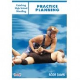 Coaching High School Wrestling: Practice Planning