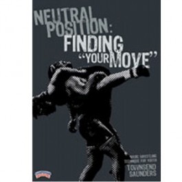 Wrestling Neutral Position-Finding Your Move""